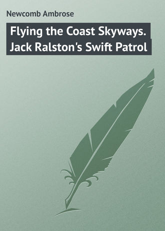 FLYING THE COAST SKYWAYS: Or Jack Ralston's Swift Patrol